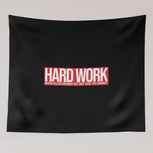 Item preview, Hard work (never killed anybody, but why take the chance? designed and sold by Bob4rt.