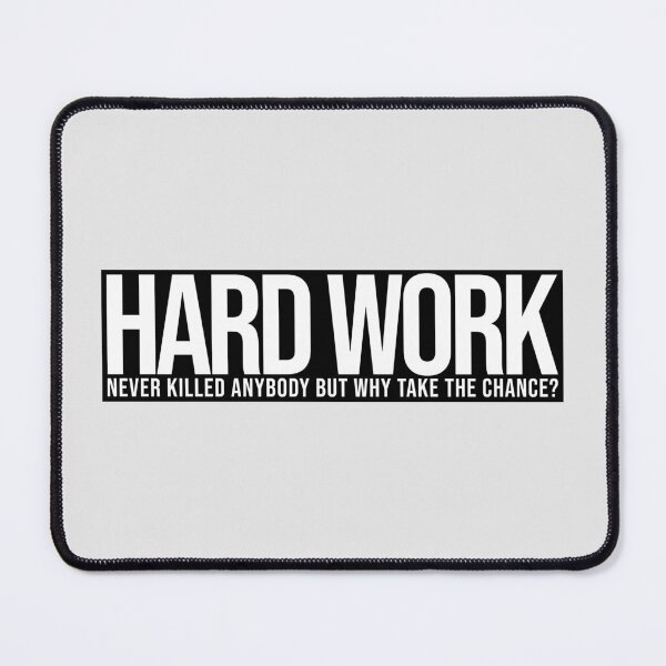 Item preview, Hard work (never killed anybody, but why take the chance? designed and sold by Bob4rt.