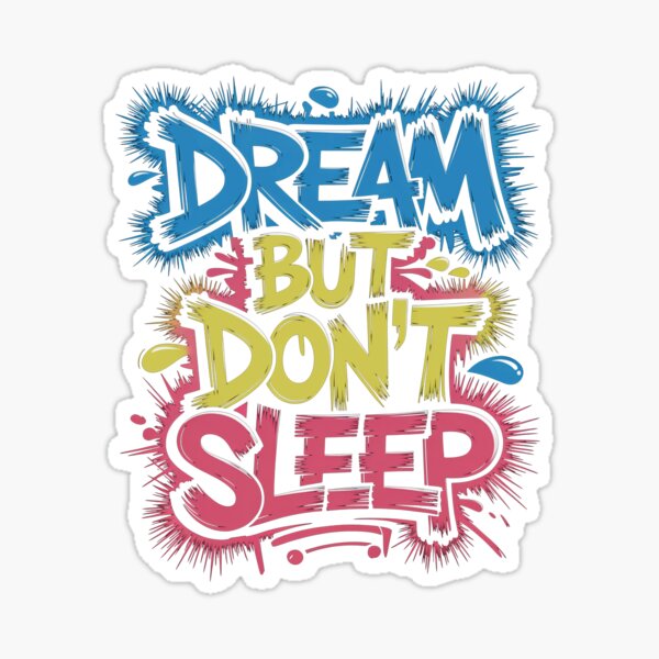 Item preview, Dream but Don't Sleep - Motivation and Action designed and sold by Sebastiano71.
