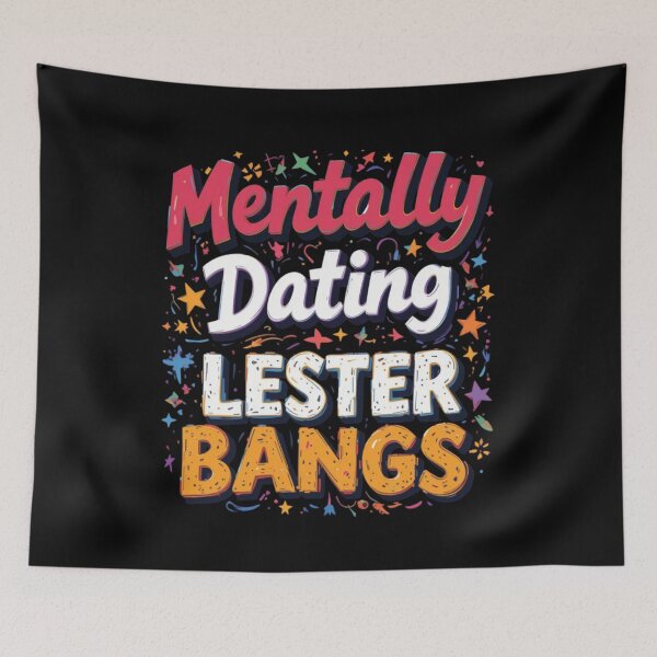 Item preview, Mentally Dating Lester Bangs designed and sold by FanHavenV2.
