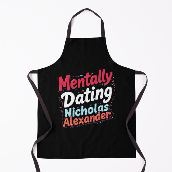 Item preview, Mentally Dating Nicholas Alexander designed and sold by FanHavenV2.