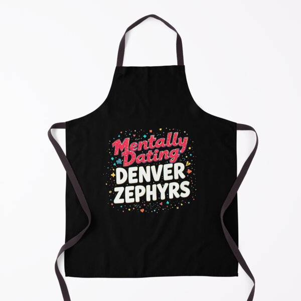 Item preview, Mentally Dating Denver Zephyrs designed and sold by FanHavenV2.