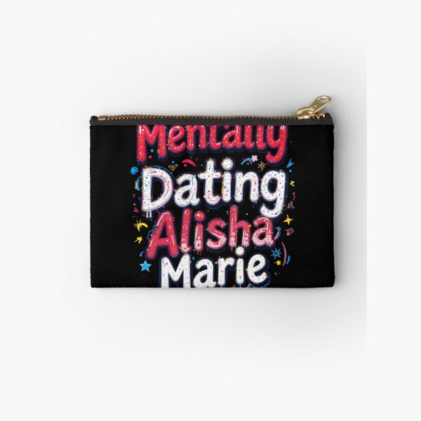 Item preview, Mentally Dating Alisha Marie designed and sold by FanHavenV2.