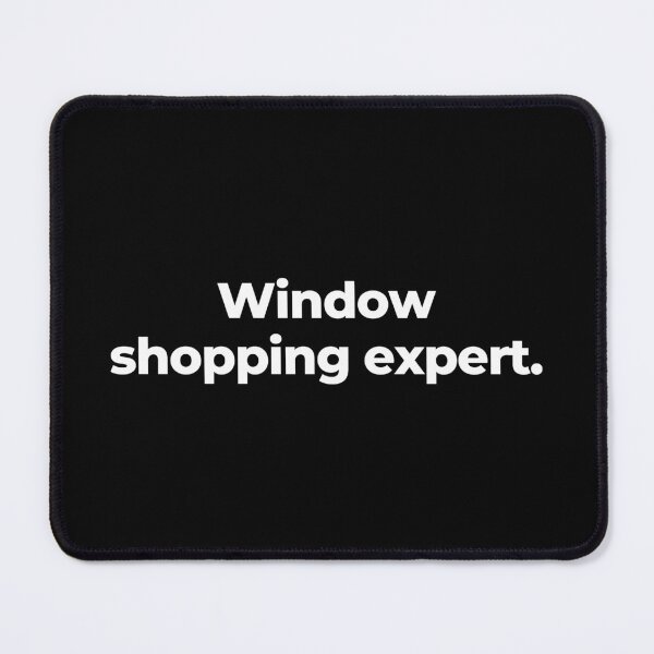 Item preview, Window shopping expert. designed and sold by MuzamilAhmed.