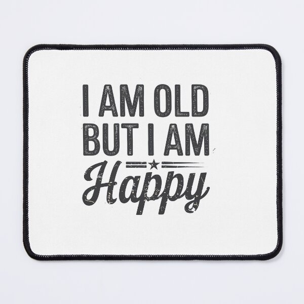 Item preview, Funny Saying, I'm Old but I'm Happy, Retirement designed and sold by Logiamerch.