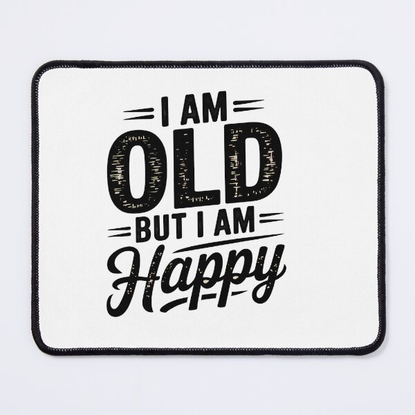Item preview, Funny Saying, I'm Old but I'm Happy, Retirement designed and sold by Logiamerch.