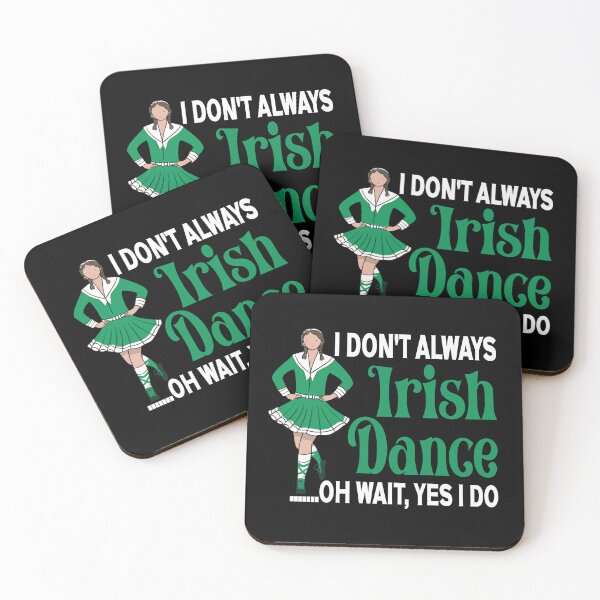 Item preview, I Don't Always Irish Dance - Irish Dancer Ceili Reel Dance  designed and sold by Colorfulman.