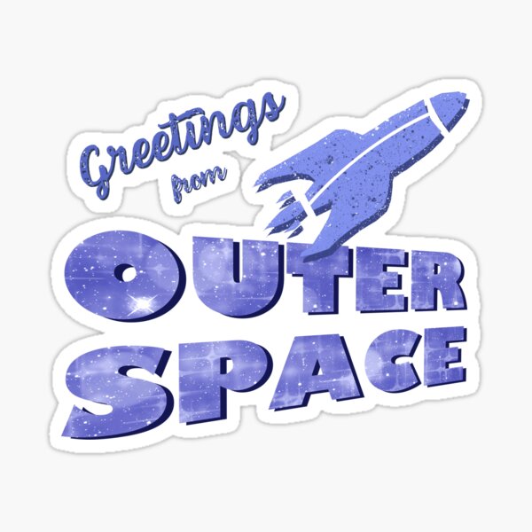 Outer Space Nerd Scientist Hacker - Greetings from Outer Space - Gifts Sticker