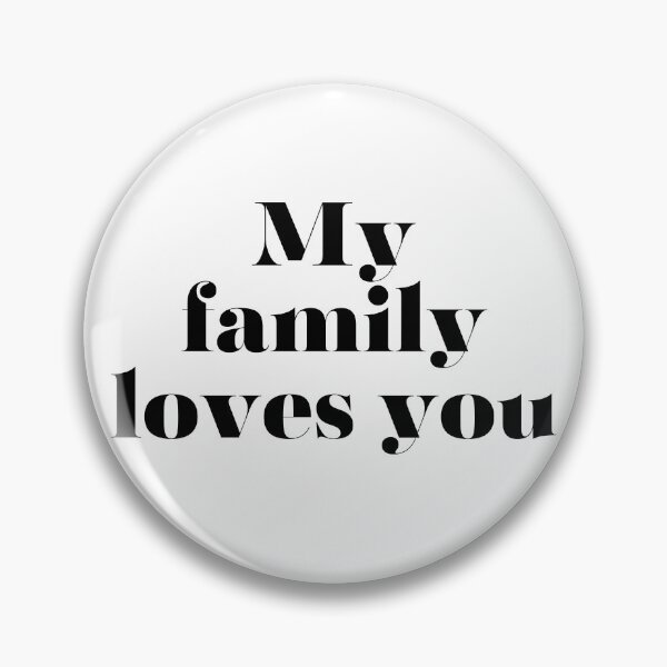 Item preview, My family loves you designed and sold by di-Vera-Rosati.