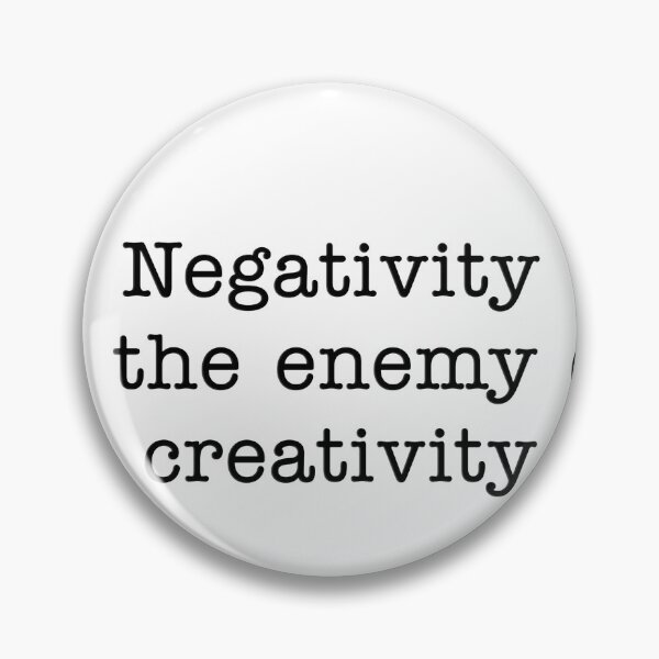 Item preview, Negativity is the enemy of creativity designed and sold by ken-kzr.
