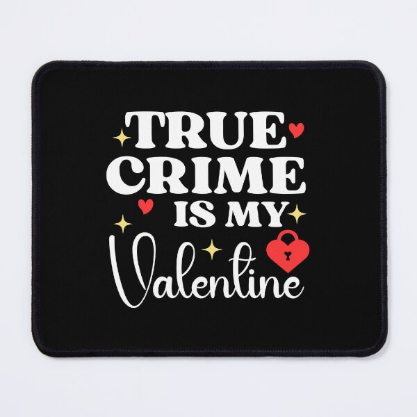 Item preview, True crime is my Valentine designed and sold by designing01Ar3.