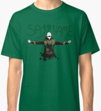 Say My Name! Classic T-Shirt