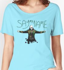 Say My Name! Women's Relaxed Fit T-Shirt
