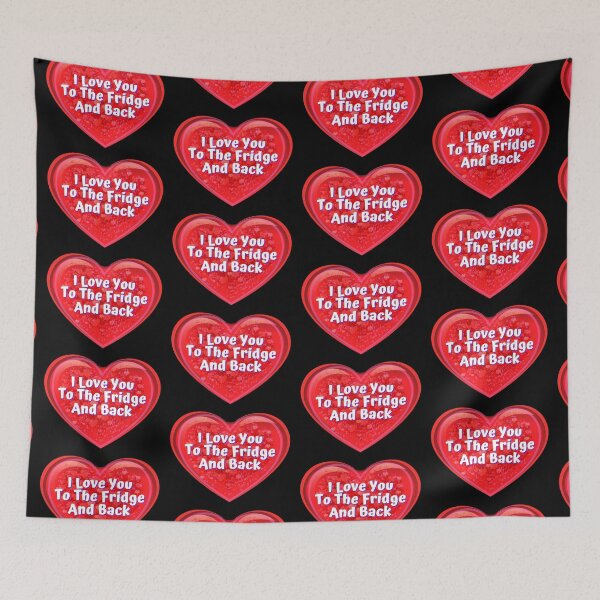 Item preview, HEART:  I Love You To The Fridge And Back - funny valentines signs designed and sold by DesignsFromTW-S.