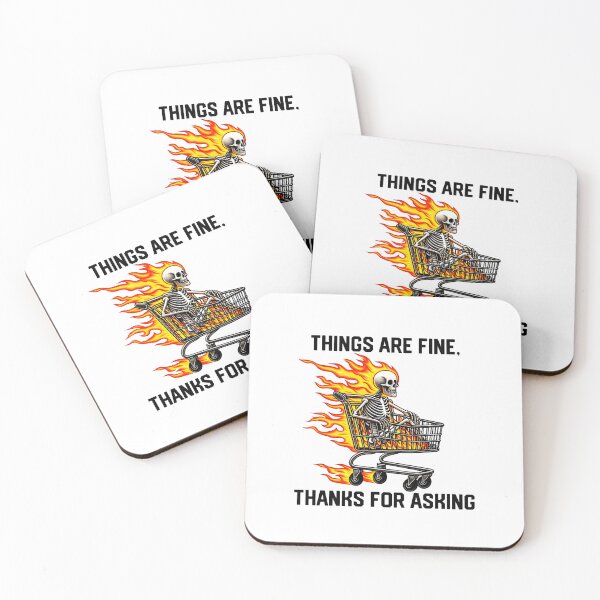 Item preview, Things are fine thanks for asking flaming skeleton  designed and sold by Captain-Jackson.