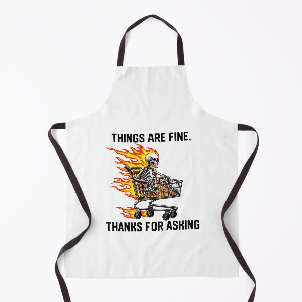 Item preview, Things are fine thanks for asking flaming skeleton  designed and sold by Captain-Jackson.