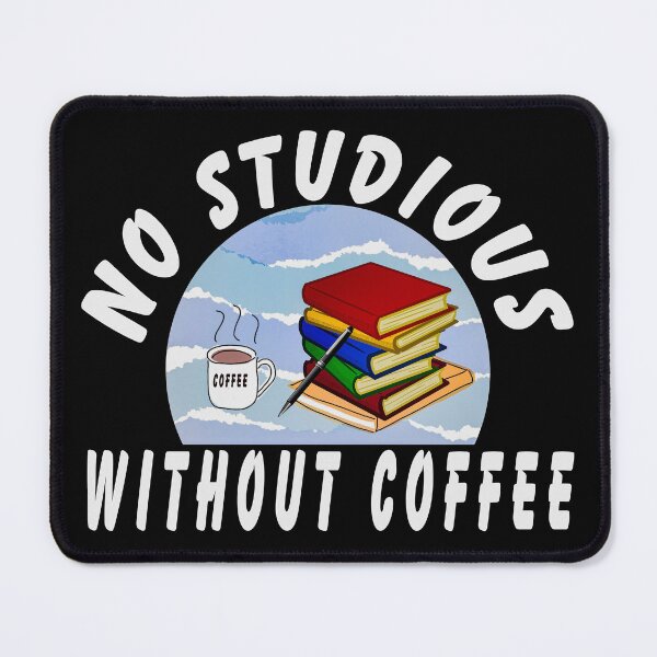 Item preview, Study Motivation, Studious Loves Coffee designed and sold by Mr-true-design.