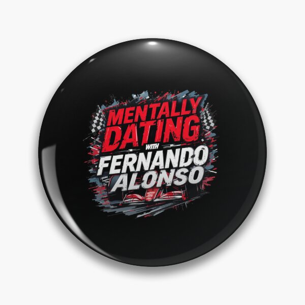 Item preview, Mentally Dating Fernando Alonso designed and sold by FanHavenV2.