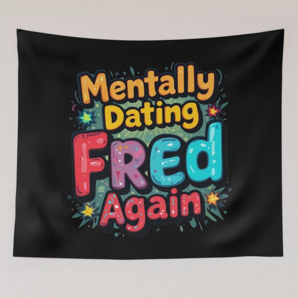 Item preview, Mentally Dating Fred Again designed and sold by FanHavenV2.