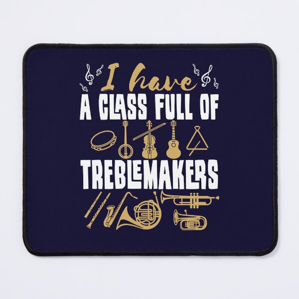 Item preview, Band Director I Have a Class Full Of Treblemakers designed and sold by jaygo.