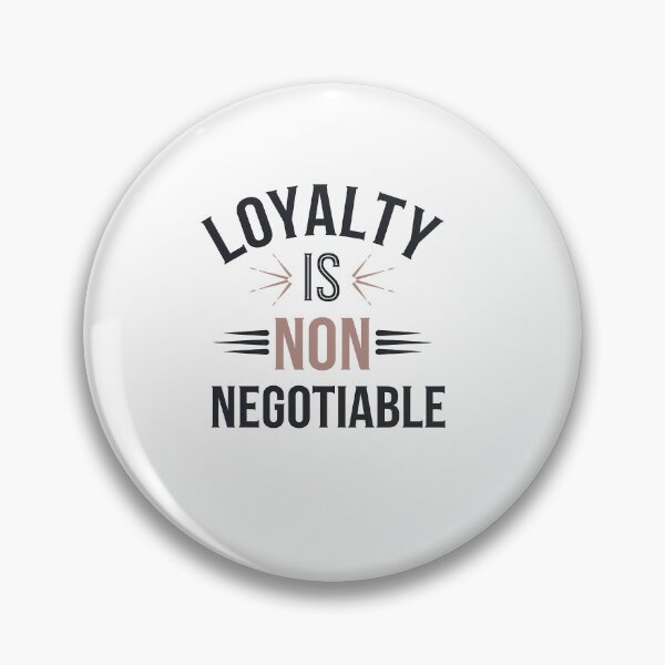 Item preview, Loyalty is Non Negotiable, Relationship  designed and sold by Logiamerch.