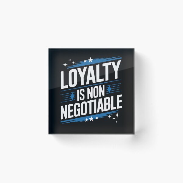 Item preview, Loyalty is Non Negotiable, Relationship  designed and sold by Logiamerch.