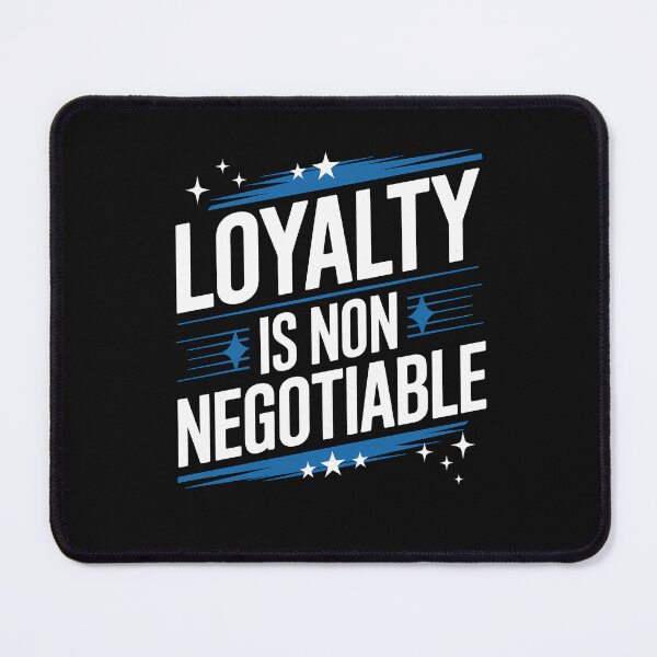 Item preview, Loyalty is Non Negotiable, Relationship designed and sold by Logiamerch.