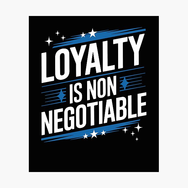 Item preview, Loyalty is Non Negotiable, Relationship  designed and sold by Logiamerch.