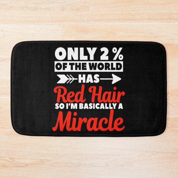 Item preview, Only 2% of the world has redhair so I'm basically a miracle  designed and sold by DoodleUrban.
