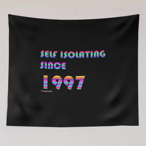 Item preview, Self Isolating Since 1997 designed and sold by TrashyCutiePie.