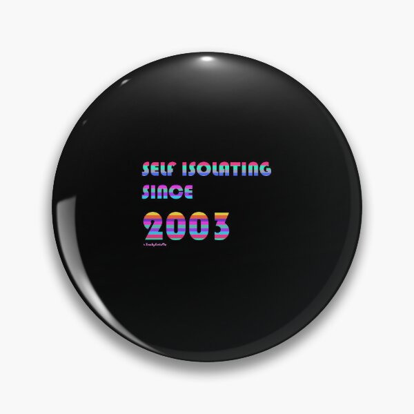 Item preview, Self Isolating Since 2003 designed and sold by TrashyCutiePie.