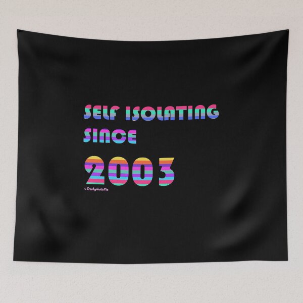 Item preview, Self Isolating Since 2003 designed and sold by TrashyCutiePie.
