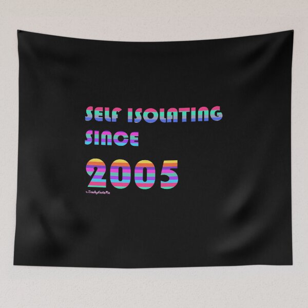 Item preview, Self Isolating since 2005 designed and sold by TrashyCutiePie.