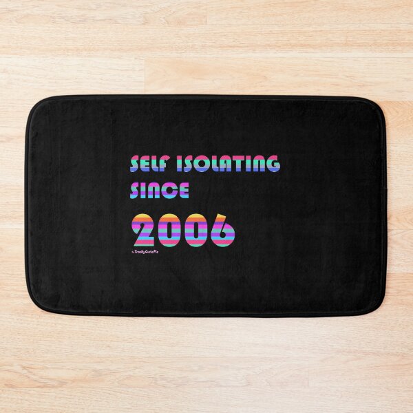 Item preview, Self Isolating since 2006 designed and sold by TrashyCutiePie.