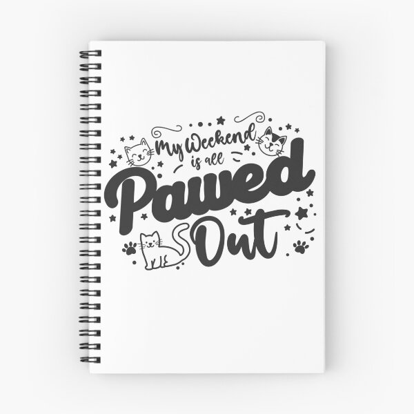 Item preview, My weekend is all pawed out. designed and sold by SunriseD.