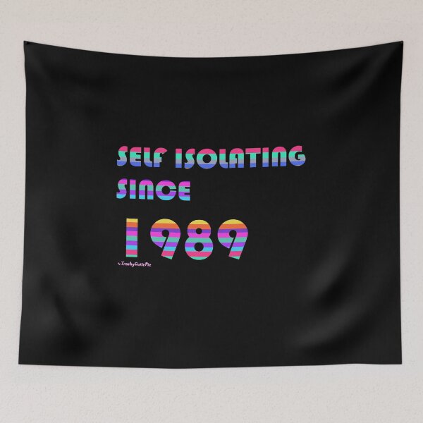 Item preview, Self Isolating Since 1989 designed and sold by TrashyCutiePie.