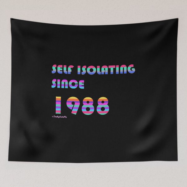 Item preview, Self Isolating Since 1988 designed and sold by TrashyCutiePie.