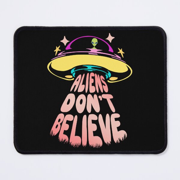 Item preview, Aliens Dont Believe In You Either designed and sold by MoSaid.