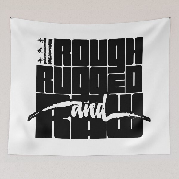 Item preview, Rough, Rugged, and Raw - w/ Rugged Logo designed and sold by giraffeKi.
