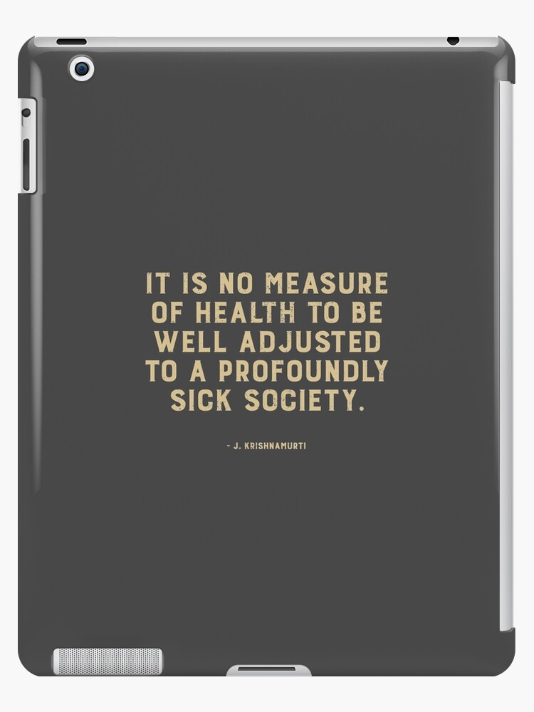 Coque Et Skin Adhesive Ipad J Krishnamurti Citation De La Societe Des Malades Par Verityvox Redbubble