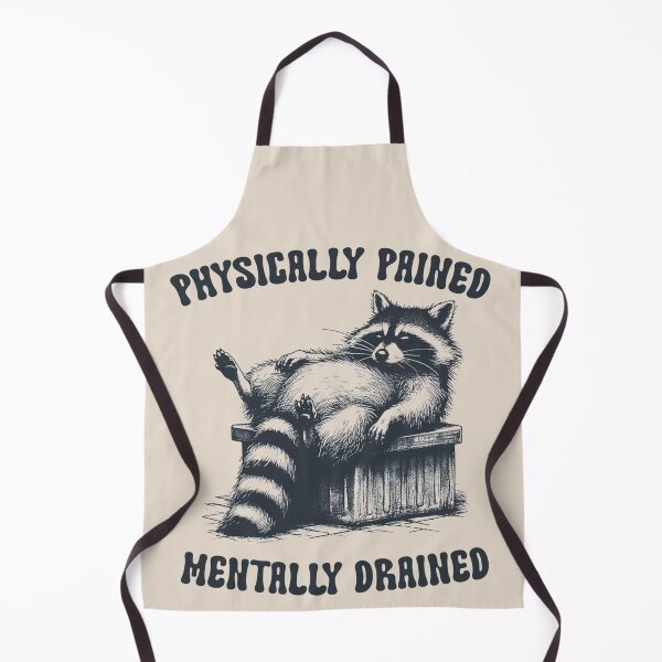 Item preview, Physically Pained, Mentally Drained, Feeling Feral, Please give me foody,  If I'm Moody Give Me Foody, Funny Raccoon Design, Animal Sarcastic Saying, Trendy Raccoon Sublimation, Funny Quote Shirt designed and sold by FitFisher.