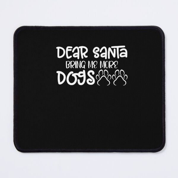 Item preview, Dear Santa Bring More Dogs Christmas Xmas Family Matching designed and sold by Dressed For Duty.