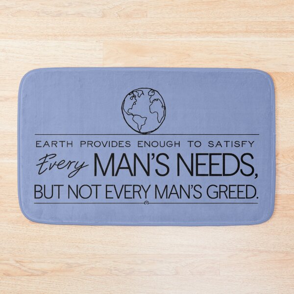 Item preview, Earth Provides Enough To Satisfy Every Man's Need designed and sold by HowToCanadian.