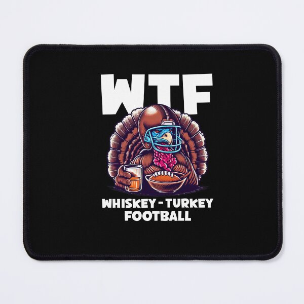 Artikelvorschau, WTF Whiskey Truthahn Fußball Thanksgiving Truthahntag entworfen und verkauft von Dressed For Duty.