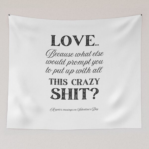 Item preview, Love Some Crazy Shit | Cynic Valentine's Day designed and sold by ObsidianDaz.
