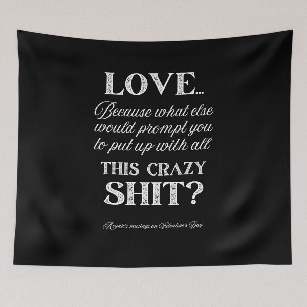 Item preview, Love Some Crazy Shit | Cynic Valentine's Day designed and sold by ObsidianDaz.