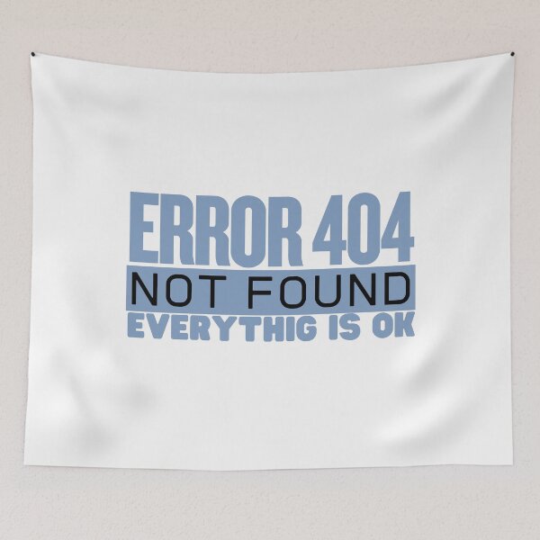 Item preview, Error 404 – Not Found but Everything is OK designed and sold by CleanDecor.
