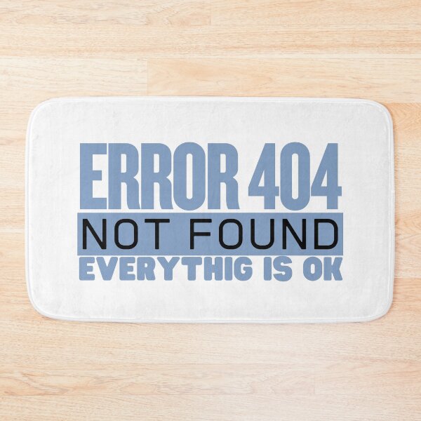 Item preview, Error 404 – Not Found but Everything is OK designed and sold by CleanDecor.