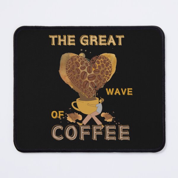 Item preview, The Great Wave Of Coffee I Love Coffee designed and sold by Maggie Mustard.