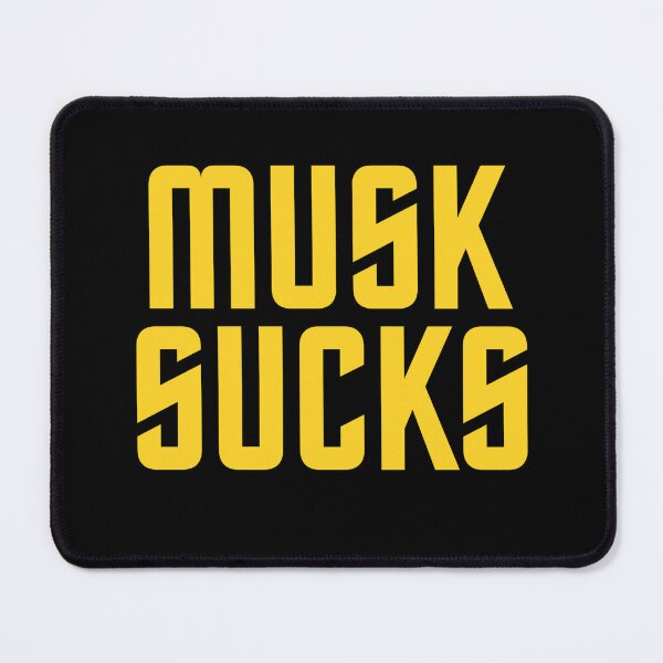 Item preview, Musk Sucks designed and sold by AintJames.